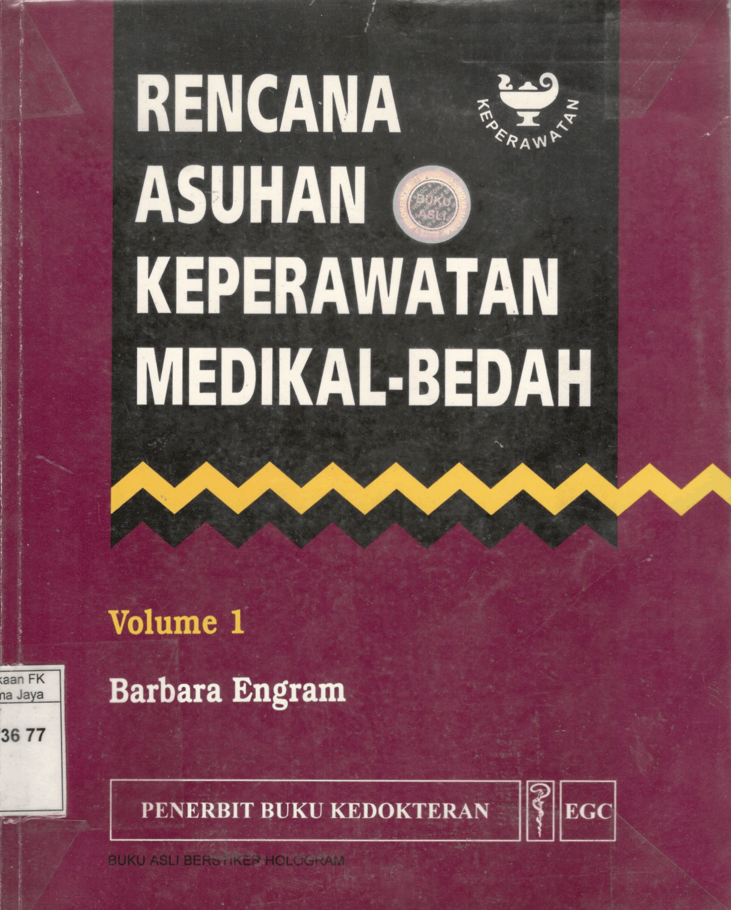 Rencana Asuhan Keperawatan Medikal-Bedah. Vol 1 / Barbara Engram